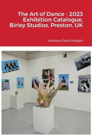 Cover of The Art of Dance - 2023 Exhibition Catalogue, Birley Studios, Preston, UK