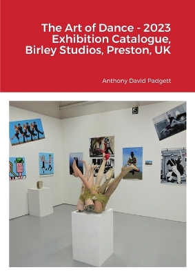 Book cover for The Art of Dance - 2023 Exhibition Catalogue, Birley Studios, Preston, UK