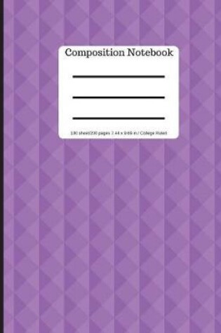 Cover of Composition Notebook - College Ruled 100 Sheets/ 200 Pages 9.69 X 7.44 Si
