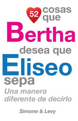 Book cover for 52 Cosas Que Bertha Desea Que Eliseo Sepa