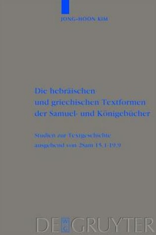 Cover of Die Hebraischen Und Griechischen Textformen Der Samuel- Und Konigebucher