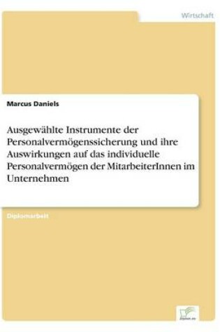 Cover of Ausgewählte Instrumente der Personalvermögenssicherung und ihre Auswirkungen auf das individuelle Personalvermögen der MitarbeiterInnen im Unternehmen