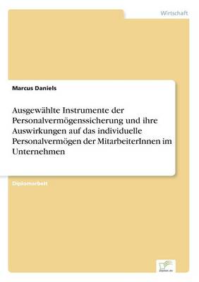 Book cover for Ausgewählte Instrumente der Personalvermögenssicherung und ihre Auswirkungen auf das individuelle Personalvermögen der MitarbeiterInnen im Unternehmen