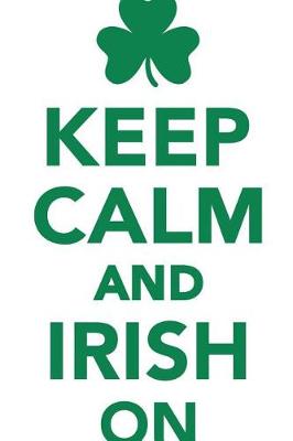 Book cover for Keep Calm Irish On Workbook of Affirmations Keep Calm Irish On Workbook of Affirmations