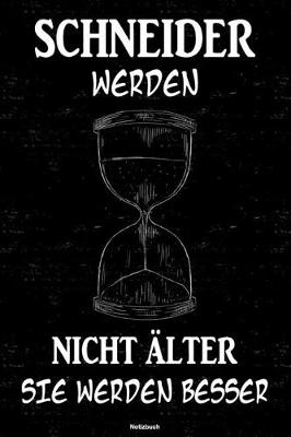 Book cover for Schneider werden nicht alter sie werden besser Notizbuch