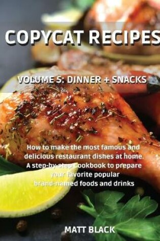 Cover of Copycat Recipes - Dinner + Snacks