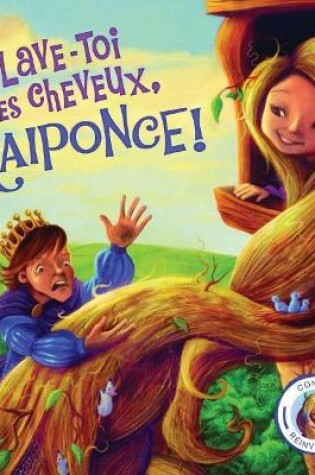 Cover of Contes Réinventés: Lave-Toi Les Cheveux, Raiponce!