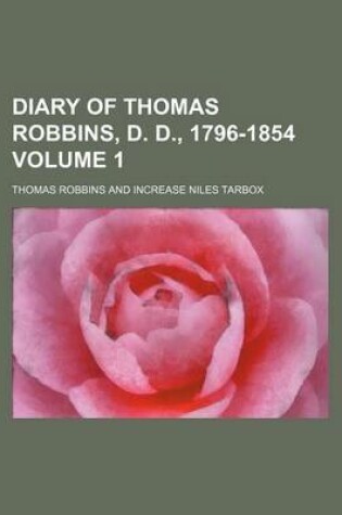 Cover of Diary of Thomas Robbins, D. D., 1796-1854 Volume 1