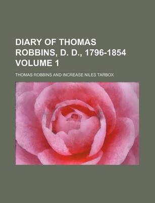 Book cover for Diary of Thomas Robbins, D. D., 1796-1854 Volume 1