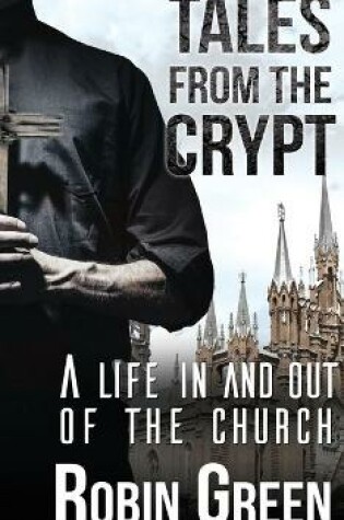 Cover of Tales from the Crypt: A Life in and Out of the Church