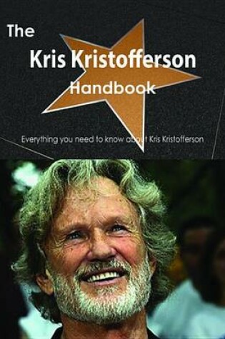 Cover of The Kris Kristofferson Handbook - Everything You Need to Know about Kris Kristofferson