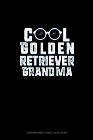 Cover of Cool Golden Retriever Grandma