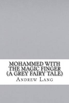 Book cover for Mohammed with the Magic Finger (a Grey Fairy Tale)