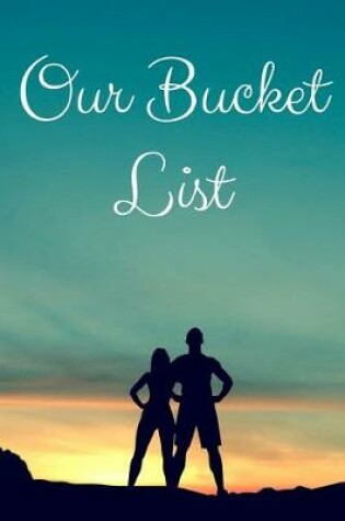 Cover of Our Bucket List