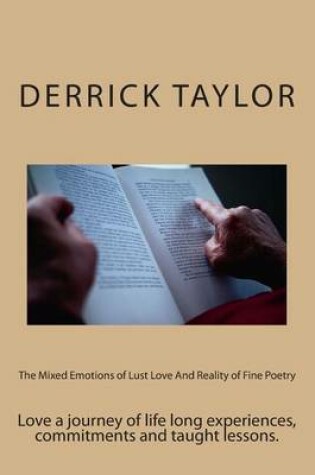 Cover of The mixed emotions of lust love and reality of fine poetry