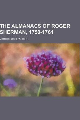 Cover of The Almanacs of Roger Sherman, 1750-1761