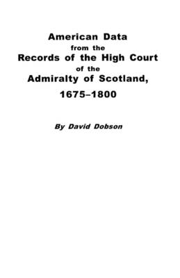 Book cover for American Data from the Records of the High Court of the Admiralty of Scotland, 1675-1800