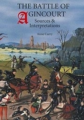 Book cover for The Battle of Agincourt: Sources and Interpretations