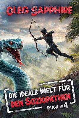 Book cover for Die ideale Welt für den Soziopathen (Buch 4)