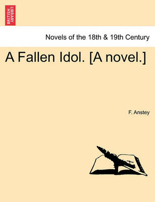 Book cover for A Fallen Idol. [A Novel.]