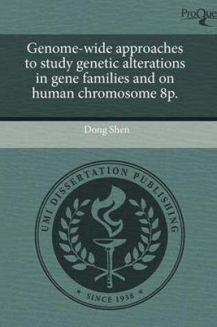 Cover of Genome-Wide Approaches to Study Genetic Alterations in Gene Families and on Human Chromosome 8p