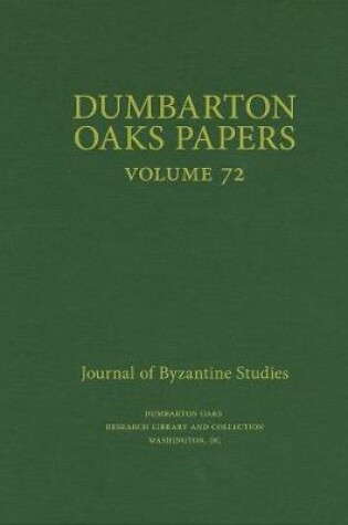 Cover of Dumbarton Oaks Papers, 72