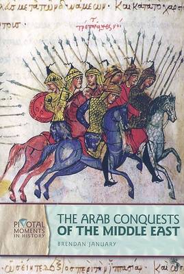 Book cover for The Arab Conquests of the Middle East