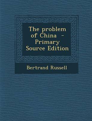 Book cover for The Problem of China - Primary Source Edition