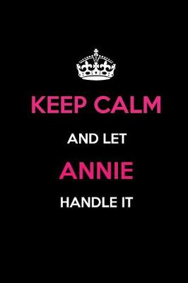 Book cover for Keep Calm and Let Annie Handle It