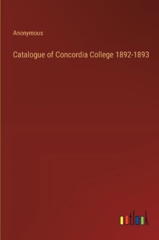 Cover of Catalogue of Concordia College 1892-1893