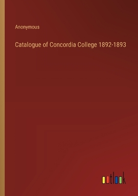 Book cover for Catalogue of Concordia College 1892-1893