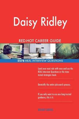 Book cover for Daisy Ridley RED-HOT Career Guide; 2578 REAL Interview Questions