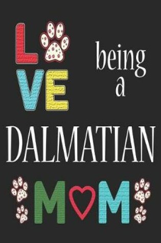 Cover of Love Being a Dalmatian Mom