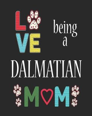 Book cover for Love Being a Dalmatian Mom