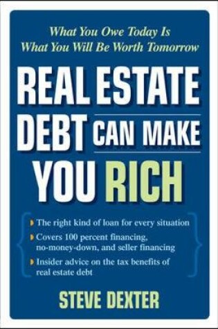 Cover of Real Estate Debt Can Make You Rich: What You Owe Today Is What You Will Be Worth Tomorrow