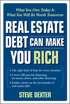 Book cover for Real Estate Debt Can Make You Rich: What You Owe Today Is What You Will Be Worth Tomorrow