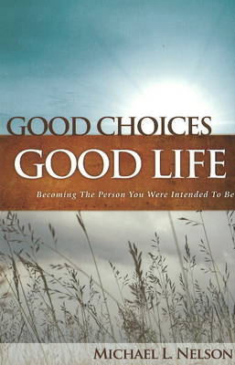 Book cover for Good Choices Good Life