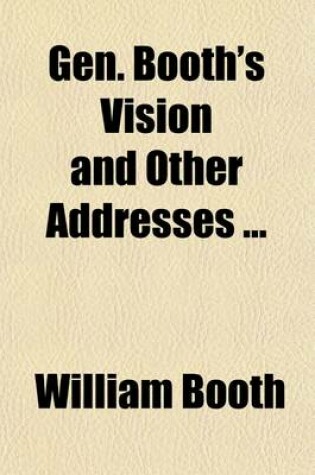 Cover of Gen. Booth's Vision and Other Addresses