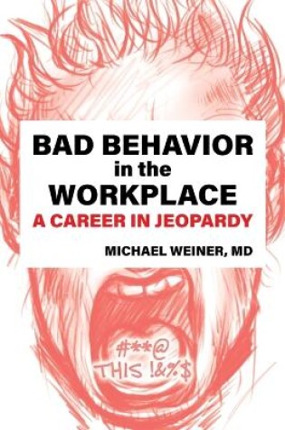 Cover of Bad Behavior in the Workplace A Career in Jeopardy