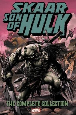 Cover of Skaar: Son Of Hulk - The Complete Collection