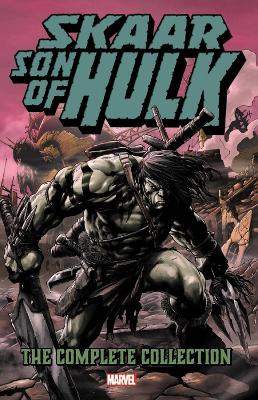 Book cover for Skaar: Son of Hulk - The Complete Collection
