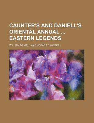 Book cover for Caunter's and Daniell's Oriental Annual Eastern Legends