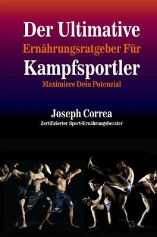 Cover of Der Ultimative Ernahrungsratgeber Fur Kampfsportler