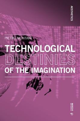 Cover of Technological Destinies of the Imagination