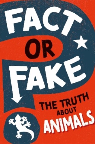 Cover of Fact or Fake?: The Truth About Animals