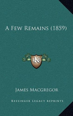 Book cover for A Few Remains (1859)