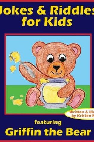 Cover of Jokes & Riddles for Kids (featuring Griffin the Bear)