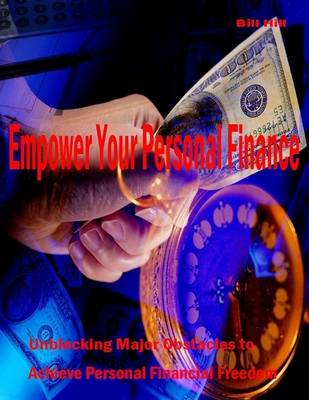 Book cover for Empower Your Personal Finance - Unblocking Major Obstacles to Achieve Personal Financial Freedom