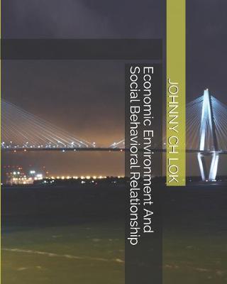Book cover for Economic Environment And Social Behavioral Relationship