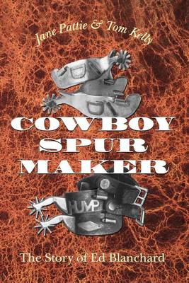 Book cover for Cowboy Spur Maker: The Story of Ed Blanchard